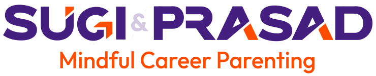 Sugi & Prasad — Mindful Career Parenting